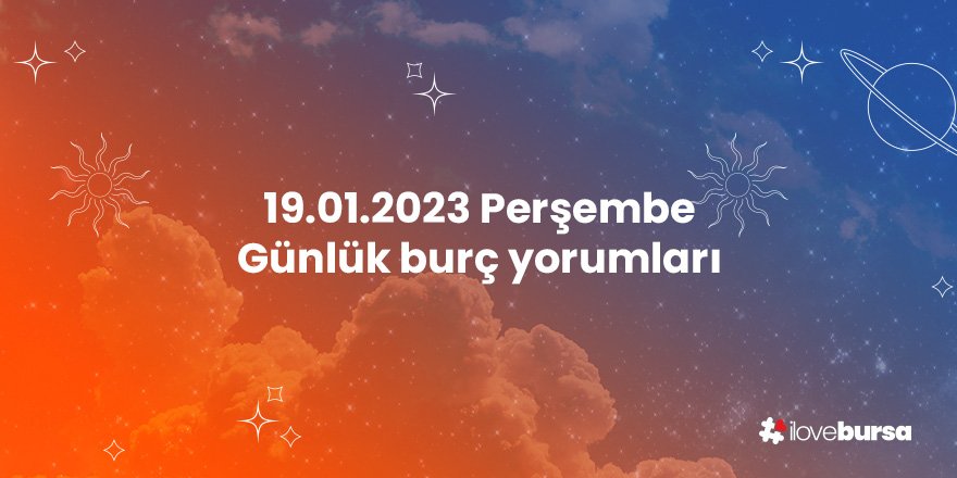 19 Ocak 2023 Günlük Burç Yorumu
