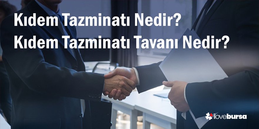 2023 Kıdem Tazminatı Alma Şartları Nelerdir? Kıdem Tazminatı Nasıl Alınır, Tavanı Ne Kadar?