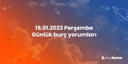 19 Ocak 2023 Günlük Burç Yorumu