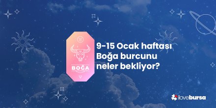 9-15 Ocak Haftası Boğa Burcunu Neler Bekliyor?