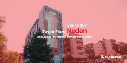 Tower Plaza Neden Yok Oldu?
