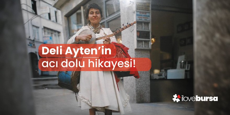 Deli Aytenin acı dolu hikayesi